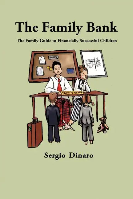 The Family Bank: The Family Guide to Financially Successful Children - Paperback
