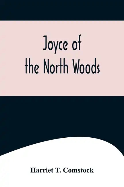 Joyce of the North Woods - Paperback