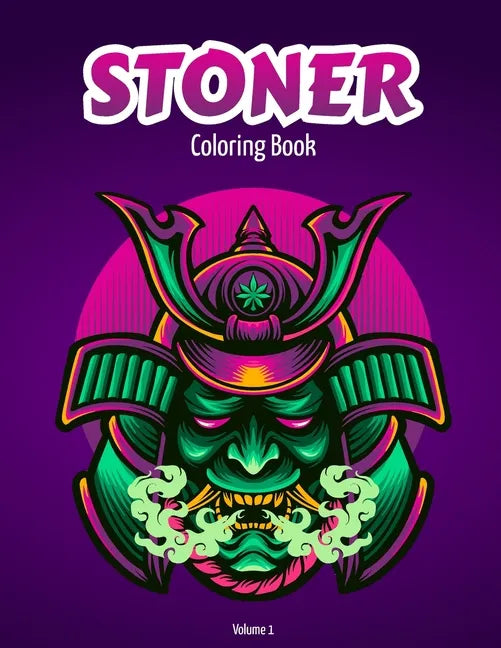 Stoner Coloring Book Volume 1: Adult coloring book for stress relief -Collection of 50 stoner inspired designs from easy to hard level - 100 pages, 8 - Paperback