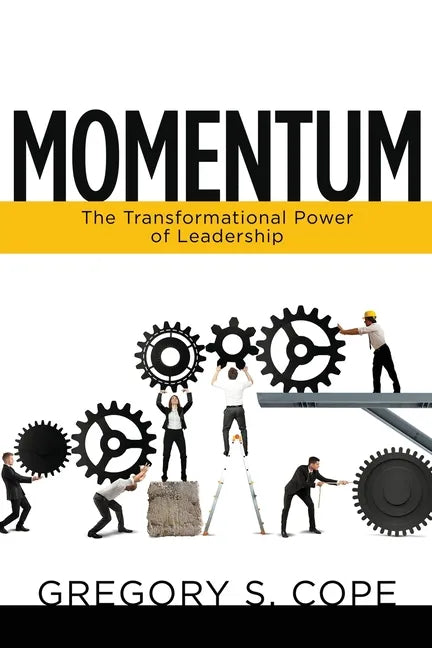 Momentum: The Transformational Power of Leadership - Paperback