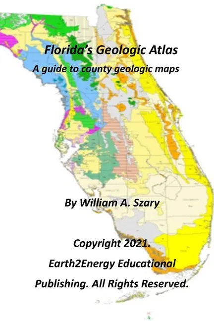 Florida's Geologic Atlas: A guide to county geologic maps - Paperback