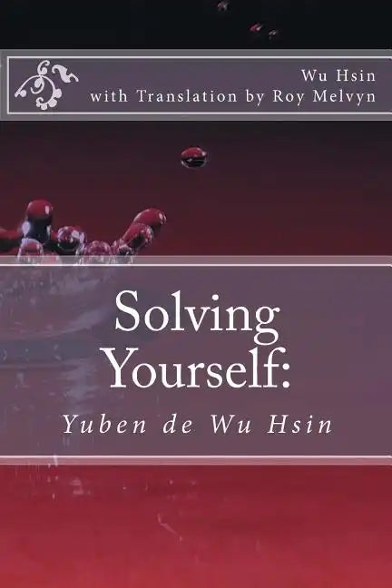 Solving Yourself: Yuben de Wu Hsin - Paperback