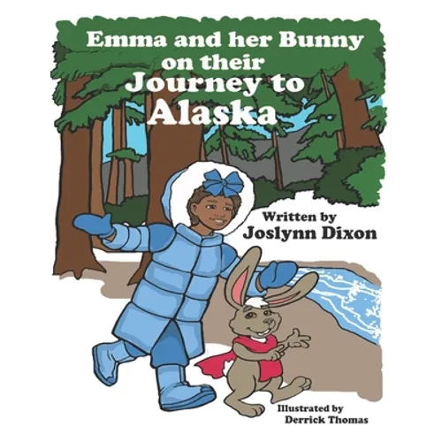 Emma and her Bunny on their Journey to Alaska - Paperback