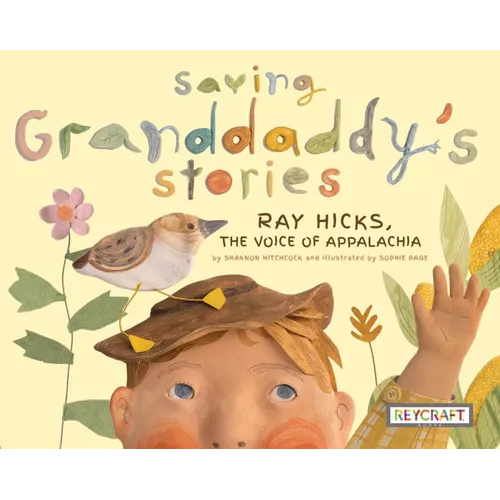 Saving Granddaddy's Stories: Ray Hicks, the Voice of Appalachia: Ray Hicks, the Voice of Appalachia - Hardcover