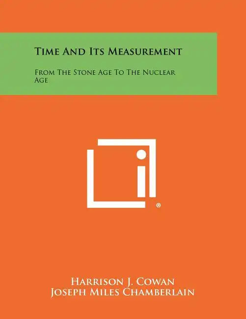 Time And Its Measurement: From The Stone Age To The Nuclear Age - Paperback