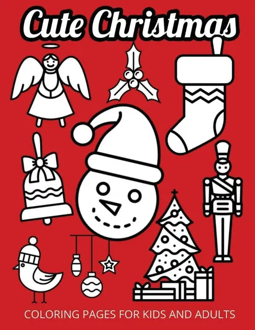 Cute Christmas: Coloring Pages for Kids and Adults - Paperback