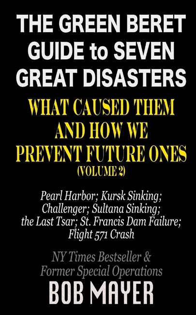The Green Beret Guide to Seven Great Disasters (II): What Caused Them and How We Prevent Future Ones - Paperback