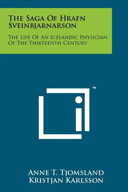 The Saga Of Hrafn Sveinbjarnarson: The Life Of An Icelandic Physician Of The Thirteenth Century - Paperback