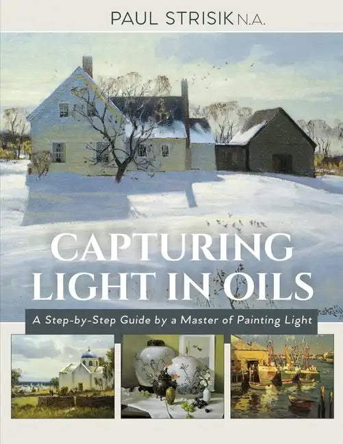 Capturing Light in Oils: (New Edition) - Paperback