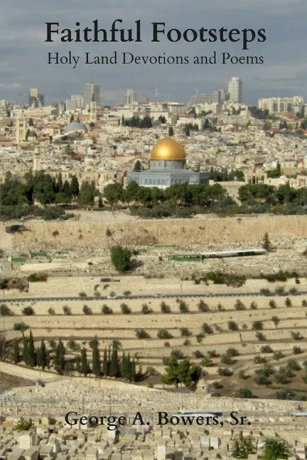 Faithful Footsteps: Holy Land Devotions and Poems - Paperback