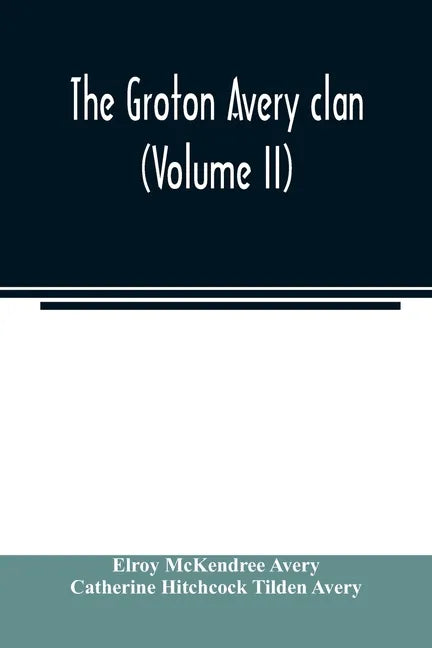 The Groton Avery clan (Volume II) - Paperback