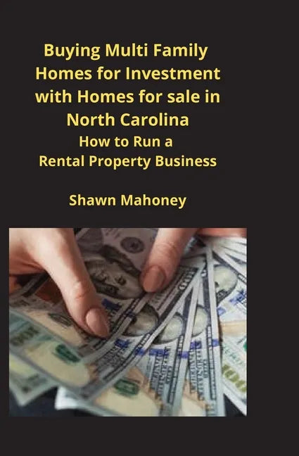 Buying Multi Family Homes for Investment with Homes for sale in North Carolina: How to Run a Rental Property Business - Paperback