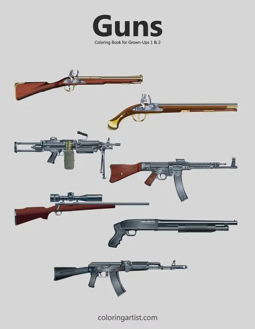 Guns Coloring Book for Grown-Ups 1 & 2 - Paperback