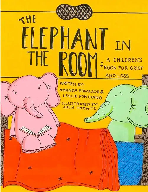 The Elephant in the Room: A Childrens Book for Grief and Loss - Paperback