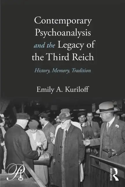 Contemporary Psychoanalysis and the Legacy of the Third Reich: History, Memory, Tradition - Paperback