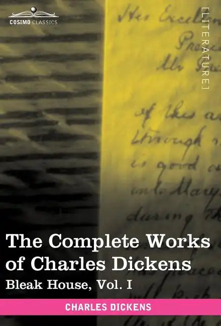 The Complete Works of Charles Dickens (in 30 Volumes, Illustrated): Bleak House, Vol. I - Hardcover