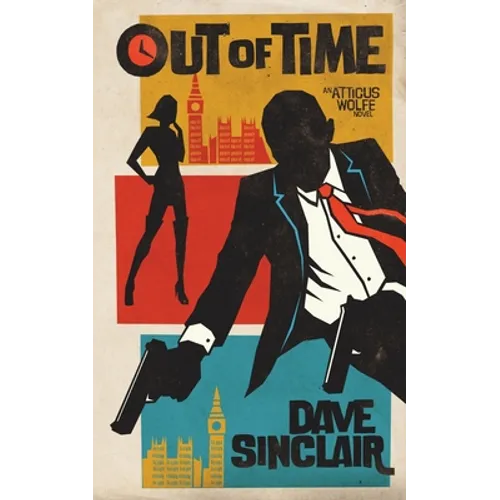 Out Of Time: An Atticus Wolfe Novel - Paperback