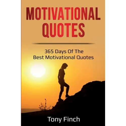 Motivational Quotes: 365 days of the best motivational quotes - Paperback