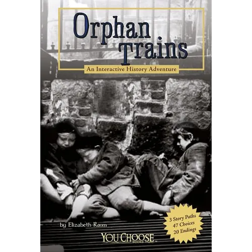 Orphan Trains: An Interactive History Adventure - Paperback