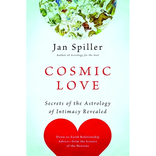 Cosmic Love: Secrets of the Astrology of Intimacy Revealed - Paperback