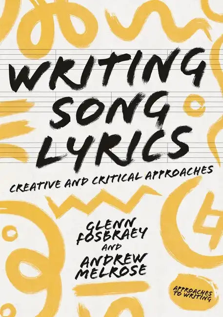 Writing Song Lyrics: A Creative and Critical Approach - Paperback