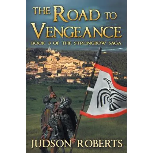 The Road to Vengeance: The Strongbow Saga - Paperback