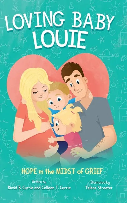 Loving Baby Louie: Hope in the Midst of Grief - Hardcover