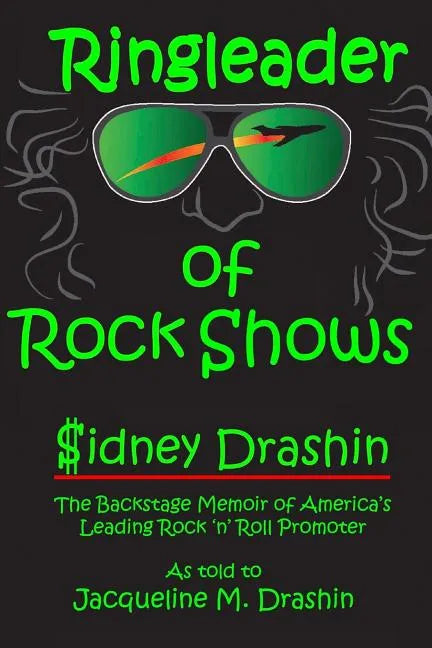 Ringleader of Rock Shows: Backstage Memoir of America's leading Rock 'n' Roll Promoter - Paperback