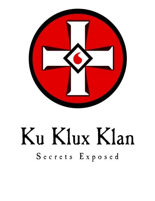 Ku Klux Klan: Secrets Exposed - Paperback