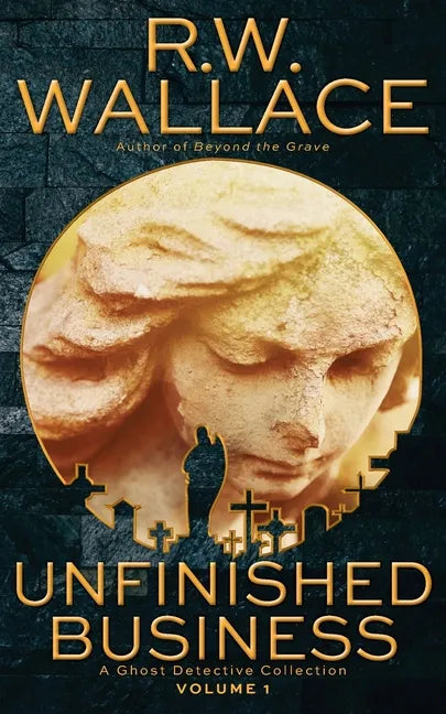 Unfinished Business: A Ghost Detective Collection - Paperback