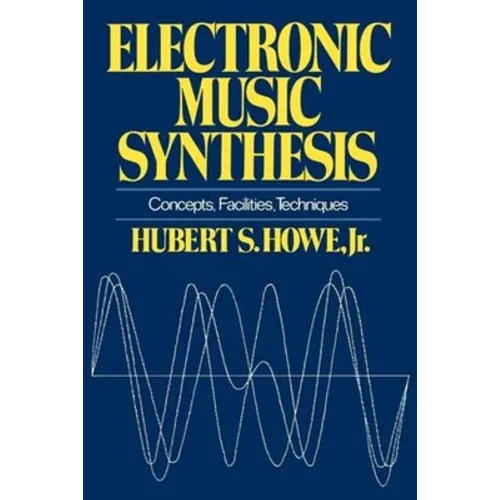 Electronic Music Synthesis: Concepts, Facilities, Techniques - Paperback