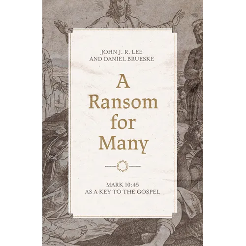 A Ransom for Many: Mark 10:45 as a Key to the Gospel - Paperback