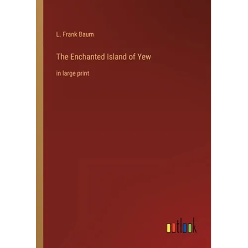 The Enchanted Island of Yew: in large print - Paperback
