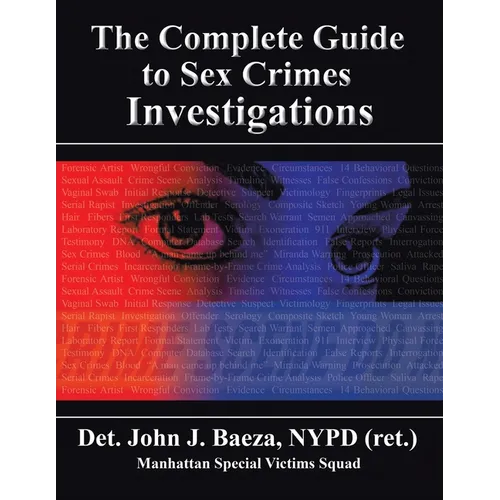 The Complete Guide to Sex Crimes Investigations - Paperback