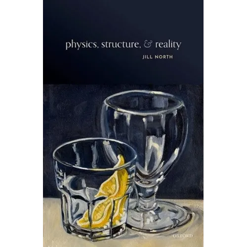 Physics, Structure, and Reality - Hardcover