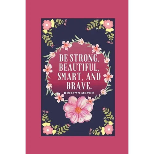 Be Strong, Beautiful, Smart, And Brave - Paperback