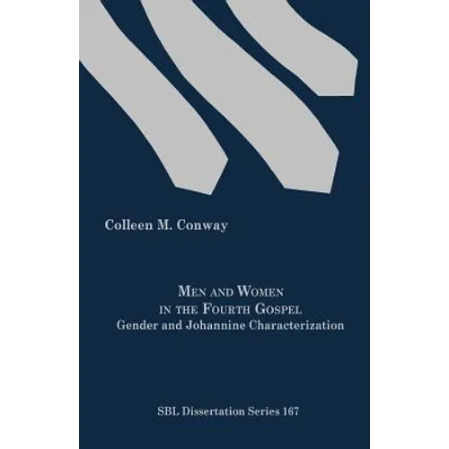 Men and Women in the Fourth Gospel: Gender and Johannine Characterization - Paperback