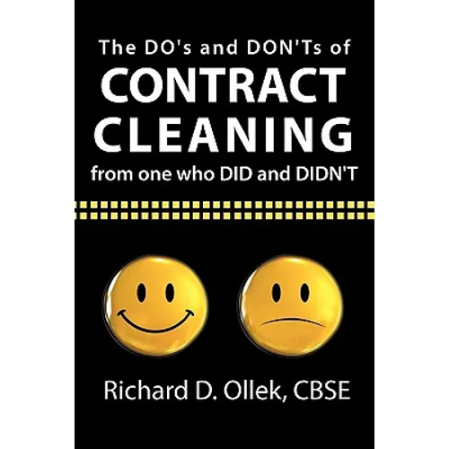 The DO's and DON'Ts of Contract Cleaning From One Who DID and DIDN'T - Paperback