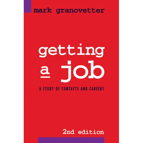 Getting a Job: A Study of Contacts and Careers - Paperback
