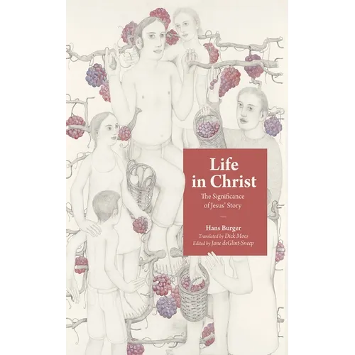 Life in Christ: The Significance of Jesus' Story - Paperback