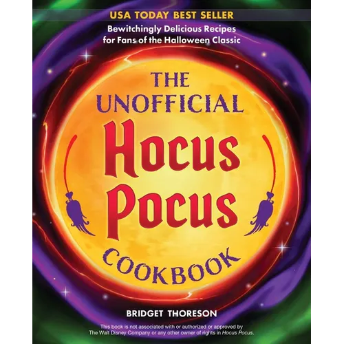 The Unofficial Hocus Pocus Cookbook: Bewitchingly Delicious Recipes for Fans of the Halloween Classic - Hardcover