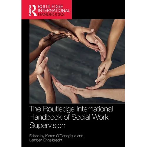 The Routledge International Handbook of Social Work Supervision - Paperback
