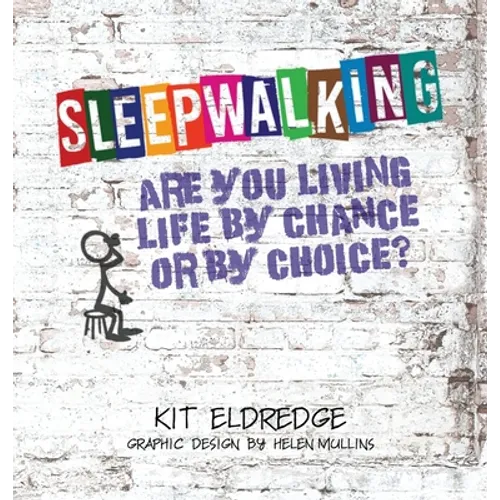 Sleepwalking; Are you living life by chance or by choice? - Hardcover