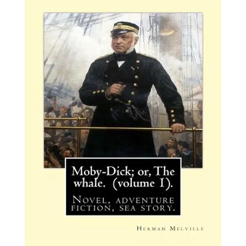 Moby-Dick; or, The whale. By: Herman Melville, this book is inscribed to Nathaniel Hathorne (volume 1).: Novel, adventure fiction, sea story. - Paperback