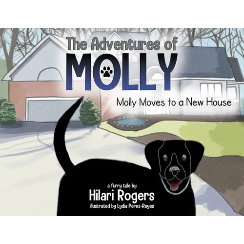The Adventures of Molly: Molly Moves to a New House - Paperback