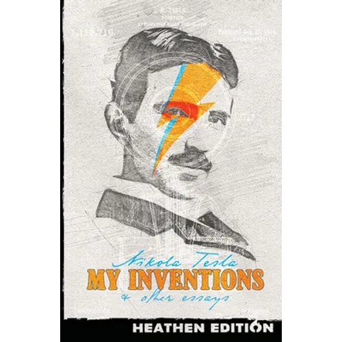 My Inventions & Other Essays (Heathen Edition) - Paperback