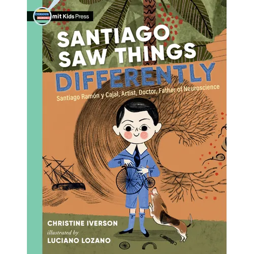 Santiago Saw Things Differently: Santiago Ramón Y Cajal, Artist, Doctor, Father of Neuroscience - Paperback