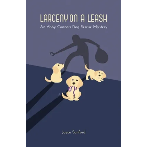 Larceny on a Leash: An Abby Connors Dog Rescue Mystery - Paperback