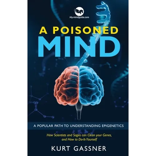A Poisoned Mind: A Popular Path to Understanding Epigenetics - Paperback