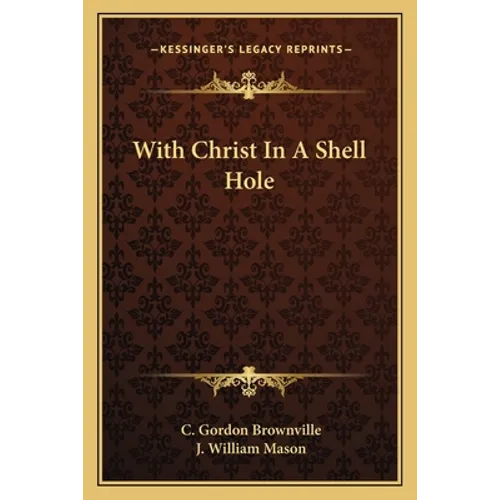 With Christ In A Shell Hole - Paperback